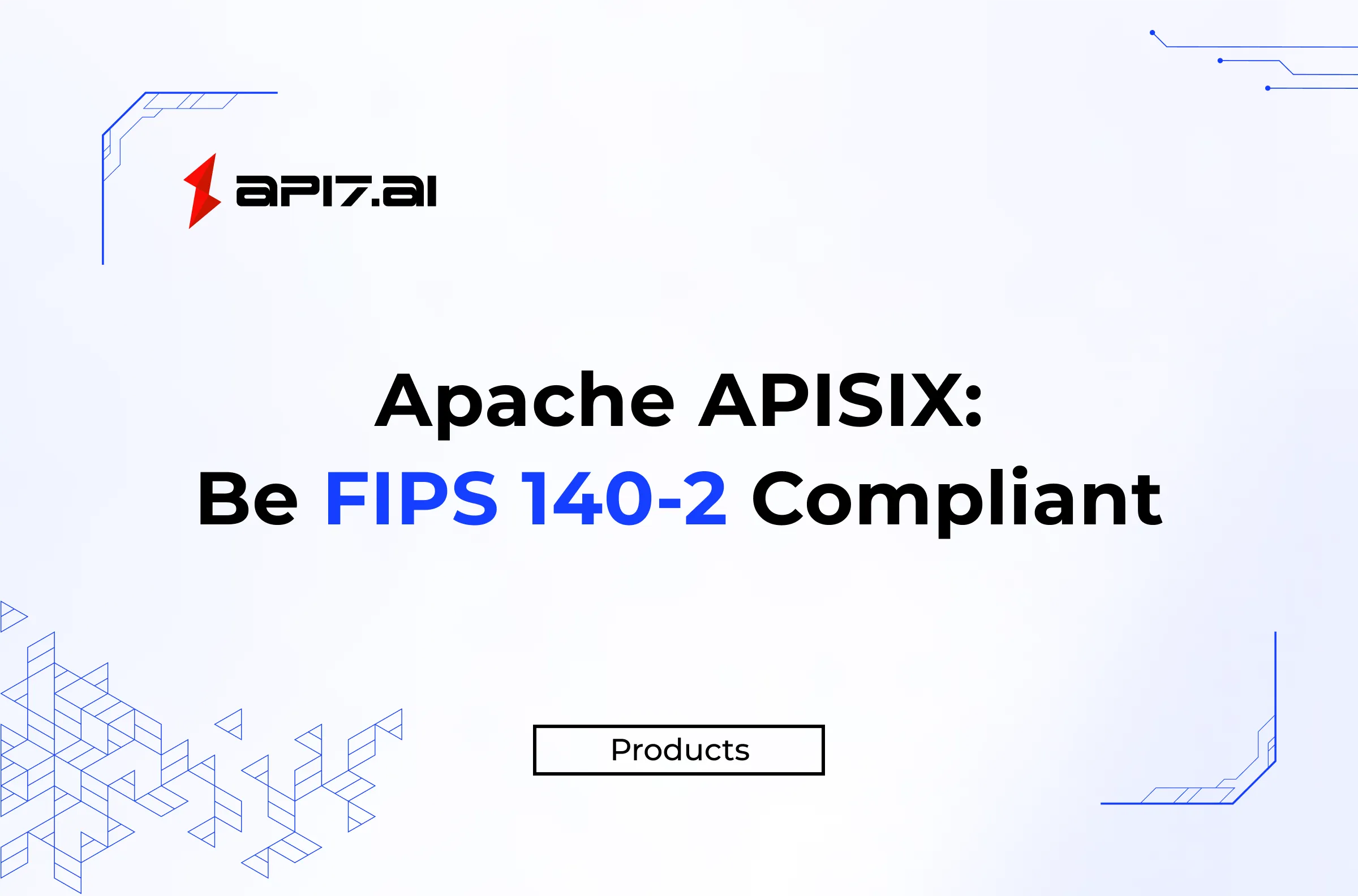 APISIX: Be FIPS 140-2 Compliant - API7.ai